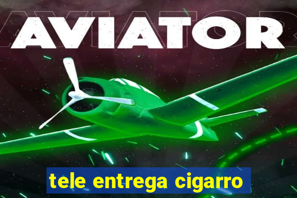 tele entrega cigarro